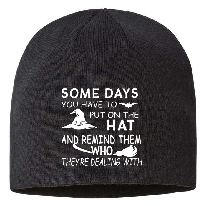 Some Days You Have To Put On The Hat, Halloween Design Sustainable Beanie
