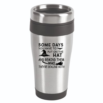 Some Days You Have To Put On The Hat, Halloween Design 16oz Travel Tumbler