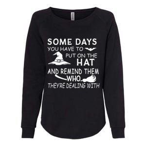 Some Days You Have To Put On The Hat, Halloween Design Womens California Wash Sweatshirt