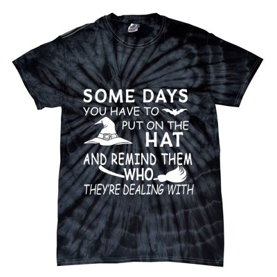 Some Days You Have To Put On The Hat, Halloween Design Tie-Dye T-Shirt