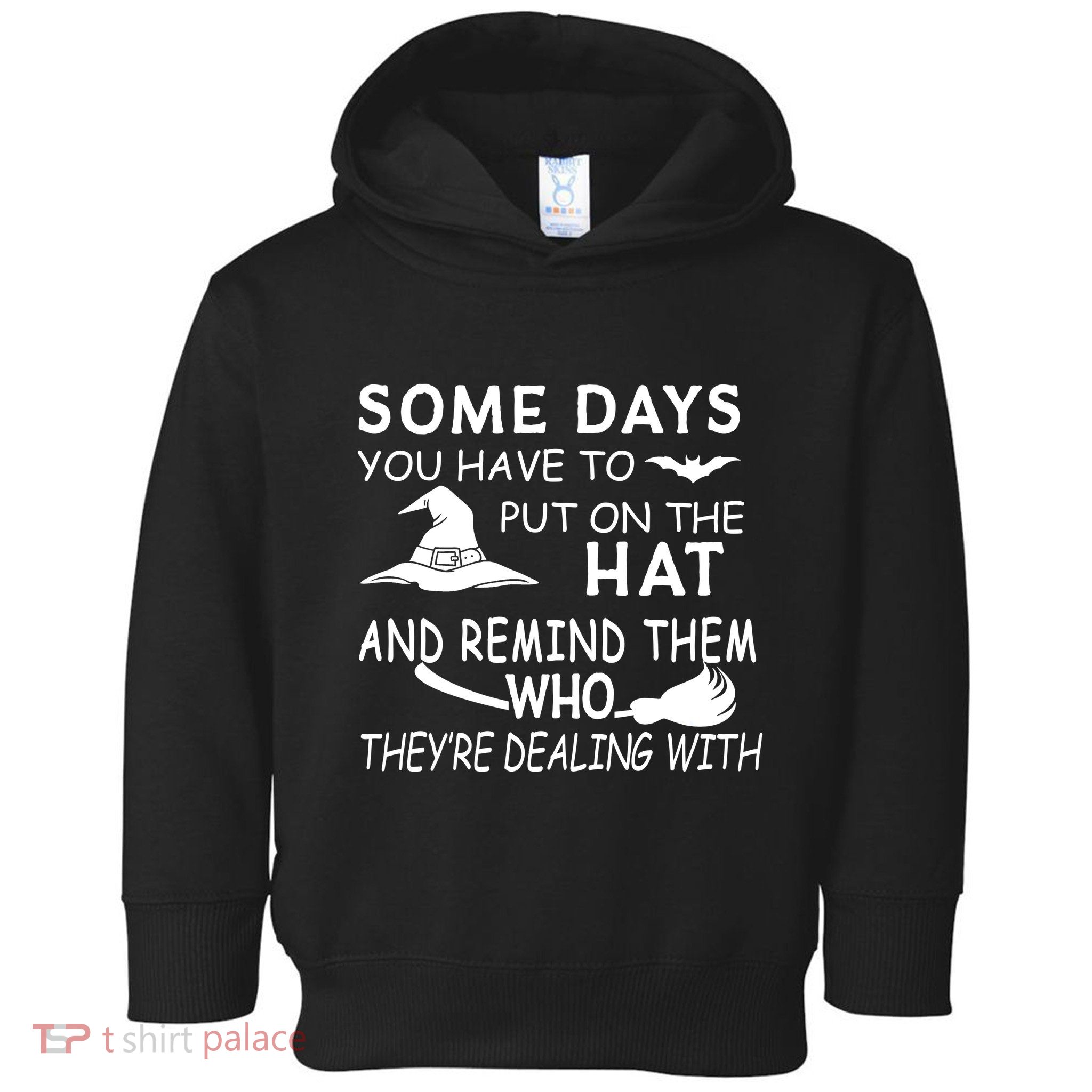Some Days You Have To Put On The Hat, Halloween Design Toddler Hoodie