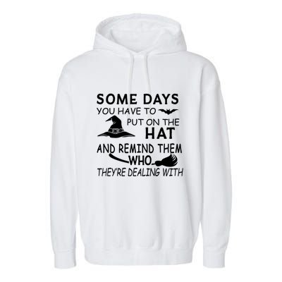 Some Days You Have To Put On The Hat, Halloween Design Garment-Dyed Fleece Hoodie
