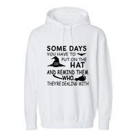 Some Days You Have To Put On The Hat, Halloween Design Garment-Dyed Fleece Hoodie