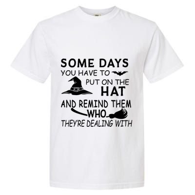 Some Days You Have To Put On The Hat, Halloween Design Garment-Dyed Heavyweight T-Shirt