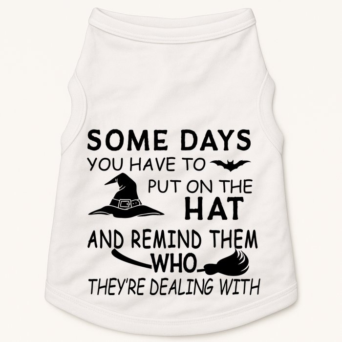Some Days You Have To Put On The Hat, Halloween Design Doggie Tank
