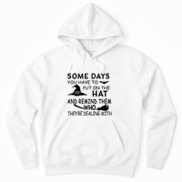 Some Days You Have To Put On The Hat, Halloween Design Hoodie