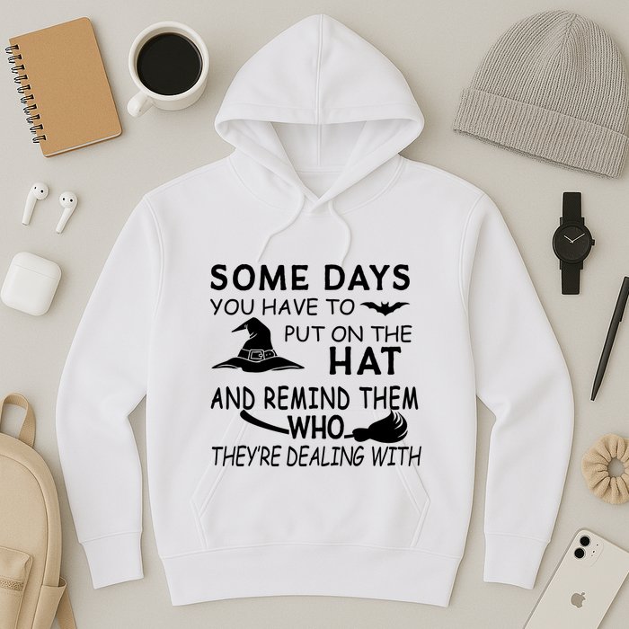 Some Days You Have To Put On The Hat, Halloween Design Hoodie