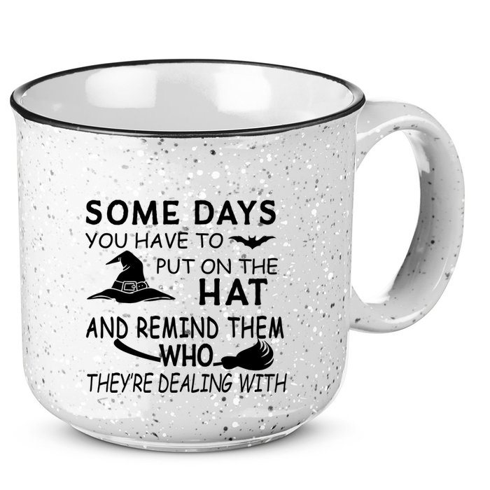 Some Days You Have To Put On The Hat, Halloween Design 15oz Campfire Ceramic Mug