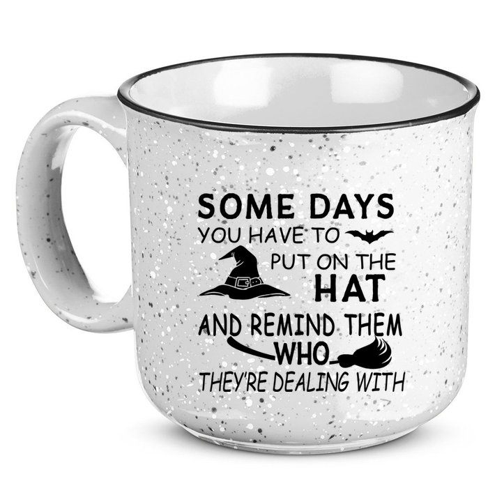 Some Days You Have To Put On The Hat, Halloween Design 15oz Campfire Ceramic Mug