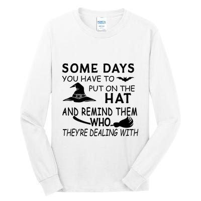 Some Days You Have To Put On The Hat, Halloween Design Tall Long Sleeve T-Shirt