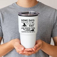 Some Days You Have To Put On The Hat, Halloween Design Tumbler