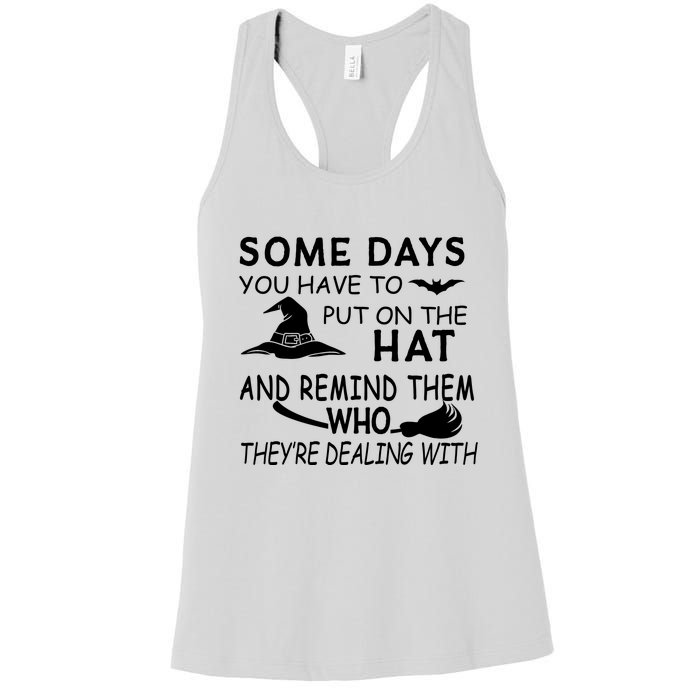 Some Days You Have To Put On The Hat, Halloween Design Women's Racerback Tank