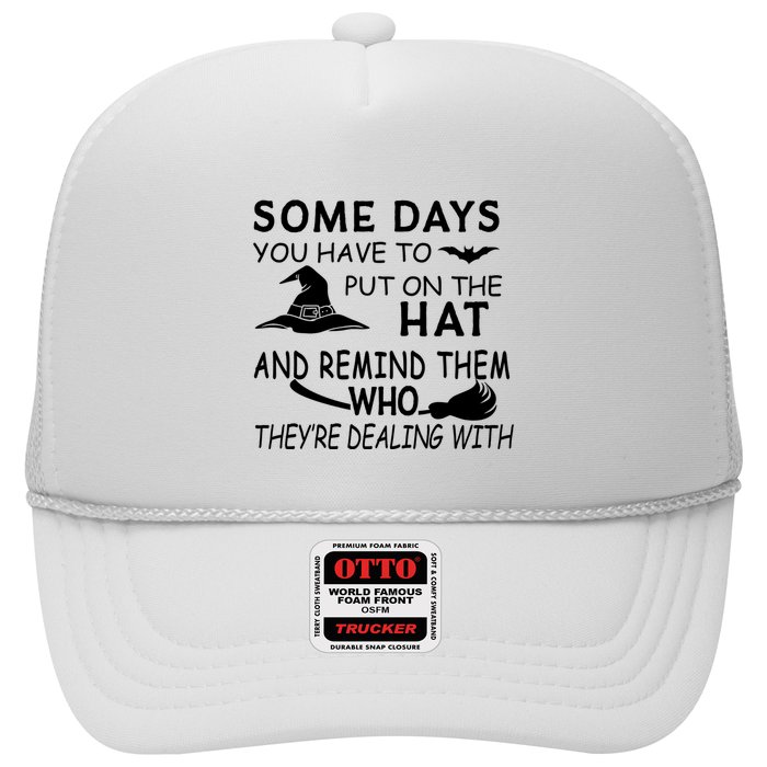 Some Days You Have To Put On The Hat, Halloween Design Trucker Hat