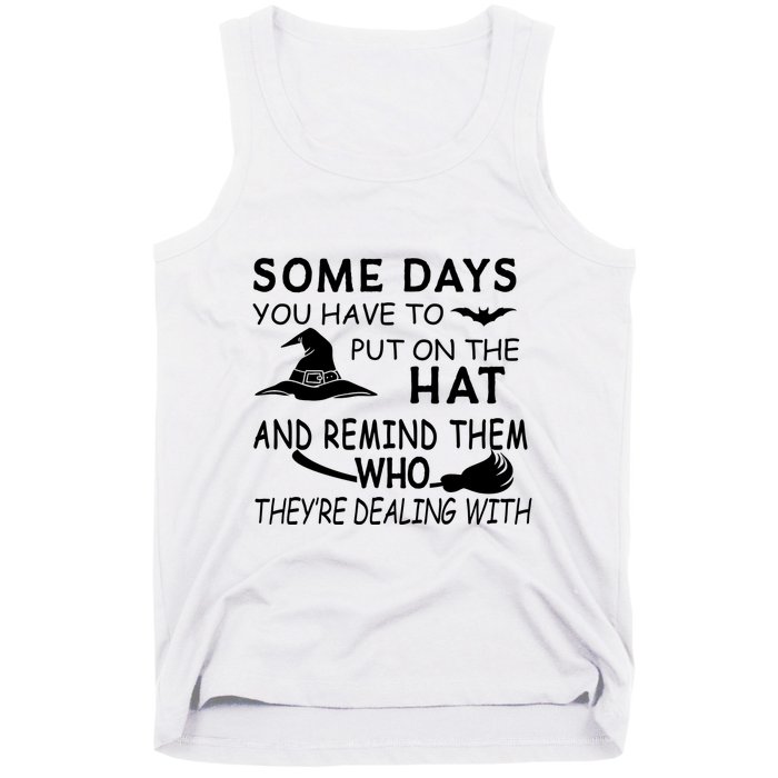 Some Days You Have To Put On The Hat, Halloween Design Tank Top