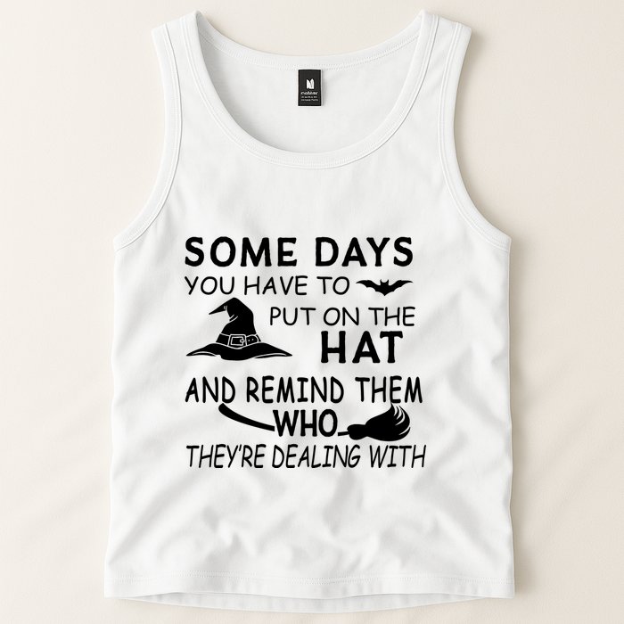 Some Days You Have To Put On The Hat, Halloween Design Tank Top
