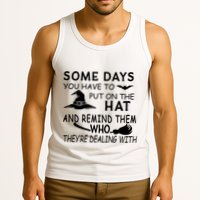 Some Days You Have To Put On The Hat, Halloween Design Tank Top