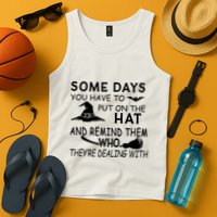Some Days You Have To Put On The Hat, Halloween Design Tank Top