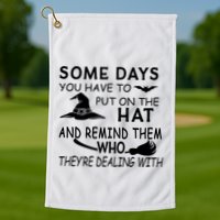 Some Days You Have To Put On The Hat, Halloween Design Golf Towel