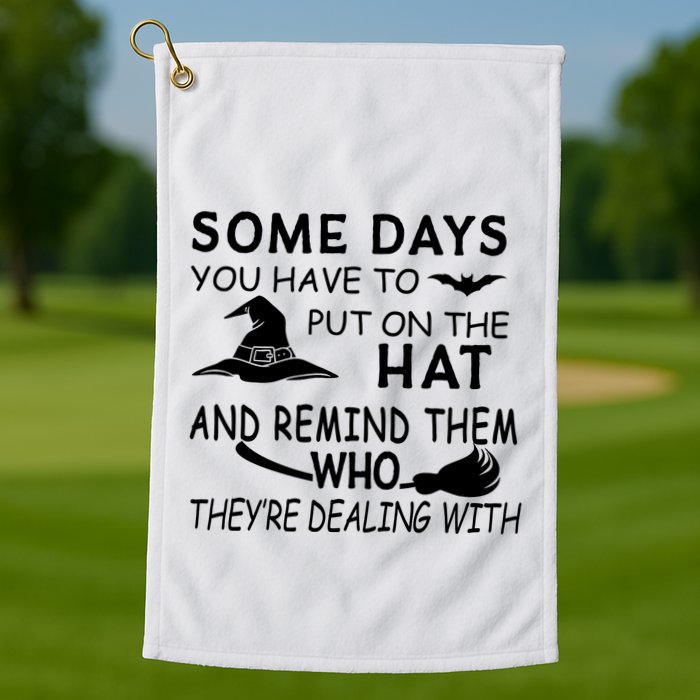 Some Days You Have To Put On The Hat, Halloween Design Golf Towel