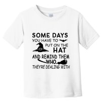 Some Days You Have To Put On The Hat, Halloween Design Toddler T-Shirt