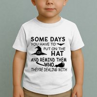 Some Days You Have To Put On The Hat, Halloween Design Toddler T-Shirt