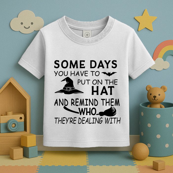 Some Days You Have To Put On The Hat, Halloween Design Toddler T-Shirt