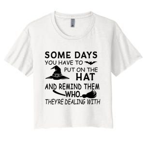 Some Days You Have To Put On The Hat, Halloween Design Women's Crop Top Tee