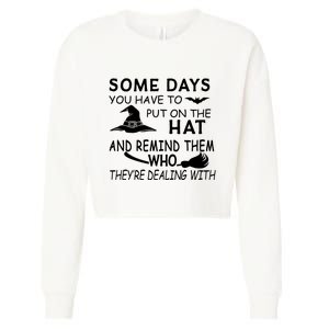 Some Days You Have To Put On The Hat, Halloween Design Cropped Pullover Crew