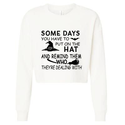 Some Days You Have To Put On The Hat, Halloween Design Cropped Pullover Crew