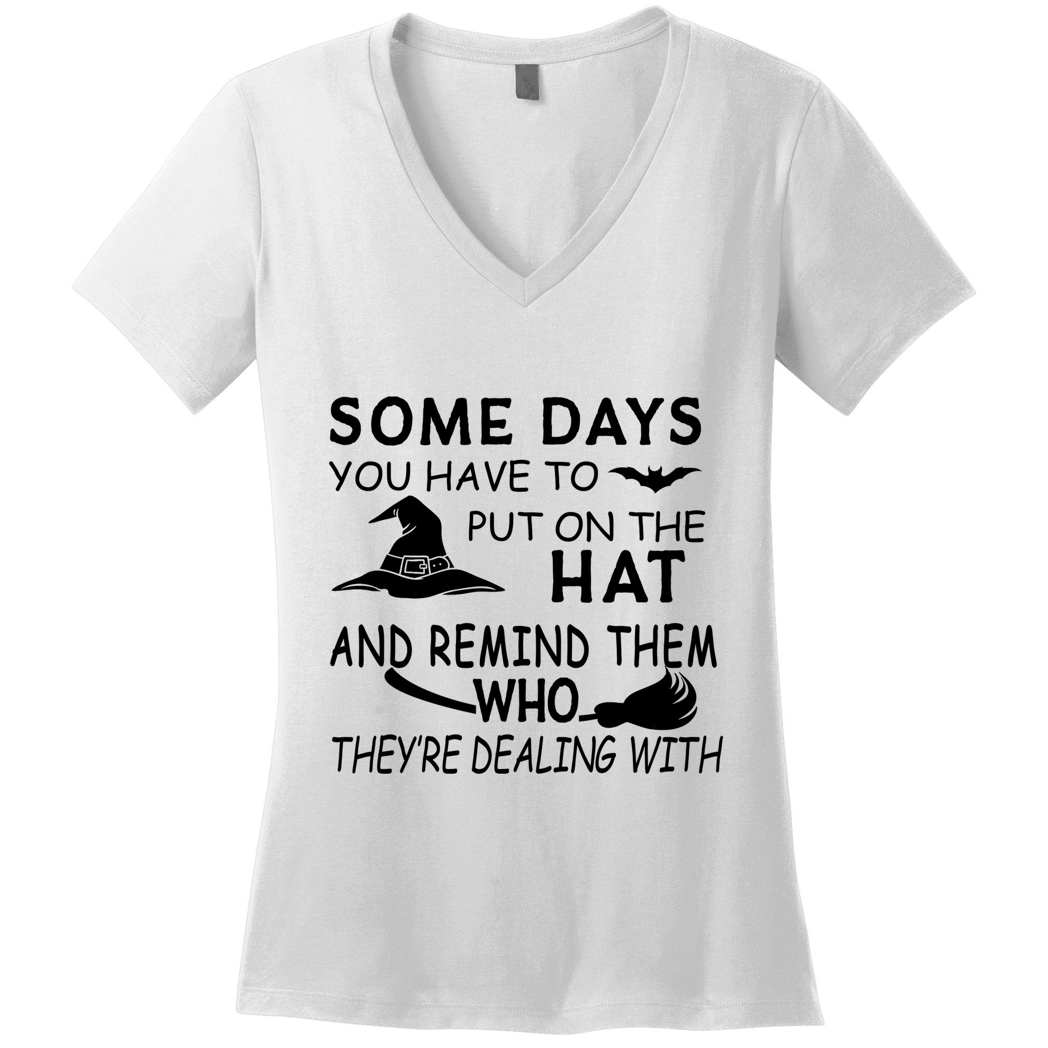 Some Days You Have To Put On The Hat, Halloween Design Women's V-Neck T-Shirt