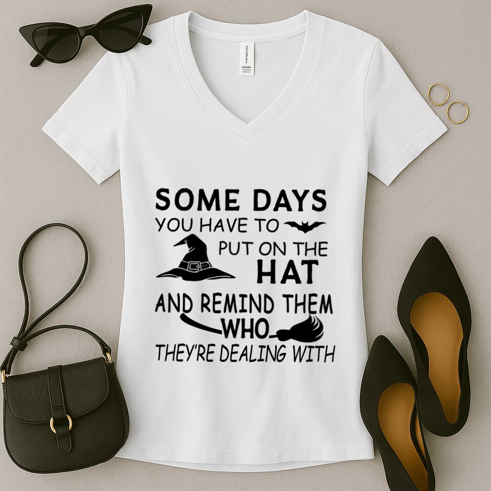 Some Days You Have To Put On The Hat, Halloween Design Women's V-Neck T-Shirt
