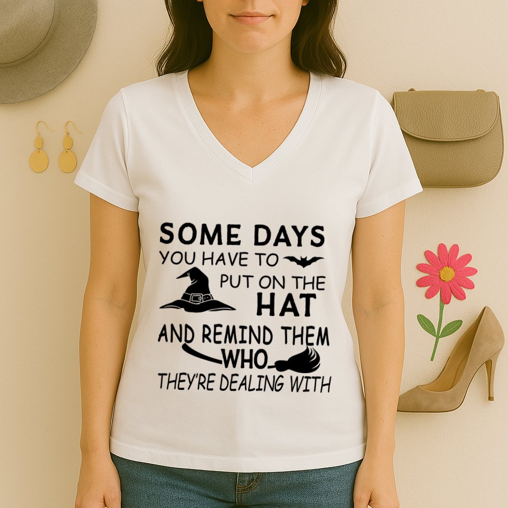 Some Days You Have To Put On The Hat, Halloween Design Women's V-Neck T-Shirt