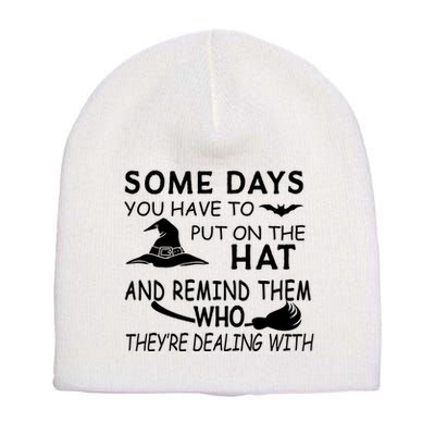 Some Days You Have To Put On The Hat, Halloween Design Short Acrylic Beanie
