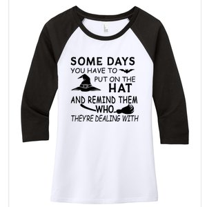 Some Days You Have To Put On The Hat, Halloween Design Women's Tri-Blend 3/4-Sleeve Raglan Shirt