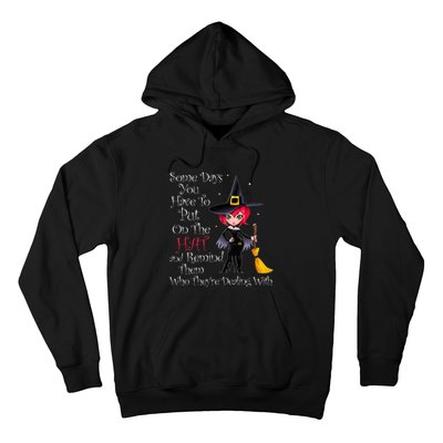 SOME DAYS YOU HAVE TO PUT ON THE HAT Halloween Witch Broom Hoodie