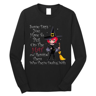 SOME DAYS YOU HAVE TO PUT ON THE HAT Halloween Witch Broom Long Sleeve Shirt