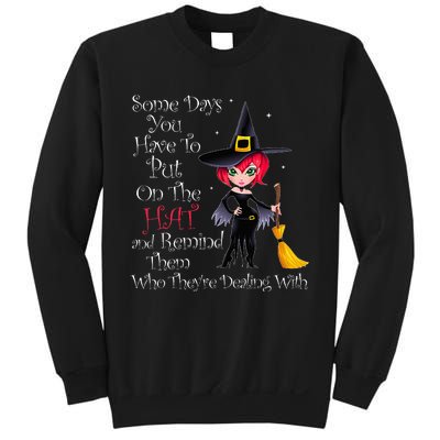 SOME DAYS YOU HAVE TO PUT ON THE HAT Halloween Witch Broom Sweatshirt