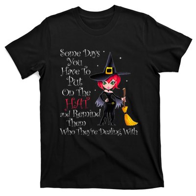 SOME DAYS YOU HAVE TO PUT ON THE HAT Halloween Witch Broom T-Shirt