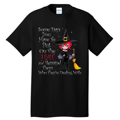 SOME DAYS YOU HAVE TO PUT ON THE HAT Halloween Witch Broom Tall T-Shirt