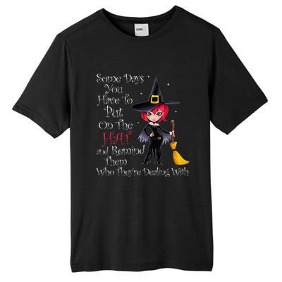 SOME DAYS YOU HAVE TO PUT ON THE HAT Halloween Witch Broom Tall Fusion ChromaSoft Performance T-Shirt