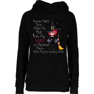 SOME DAYS YOU HAVE TO PUT ON THE HAT Halloween Witch Broom Womens Funnel Neck Pullover Hood