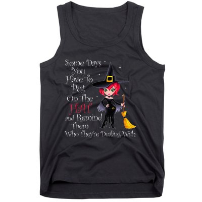 SOME DAYS YOU HAVE TO PUT ON THE HAT Halloween Witch Broom Tank Top