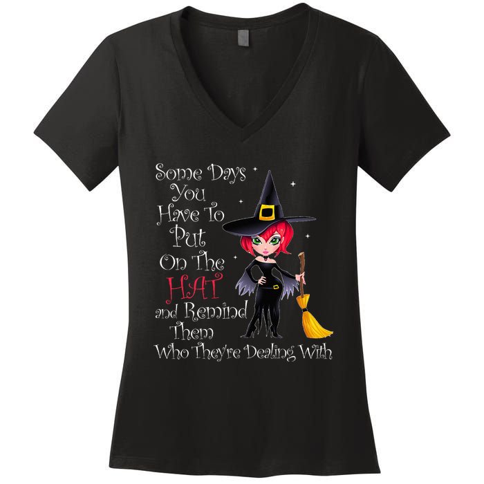 SOME DAYS YOU HAVE TO PUT ON THE HAT Halloween Witch Broom Women's V-Neck T-Shirt