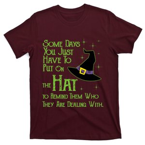 Some Days You Have To Put On The Hat Halloween Witch T-Shirt