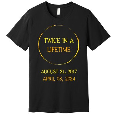 Solar Eclipse 04.08.24 Twice In Lifetime 2024 Solar Eclipse Premium T-Shirt