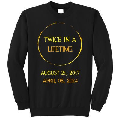 Solar Eclipse 04.08.24 Twice In Lifetime 2024 Solar Eclipse Tall Sweatshirt