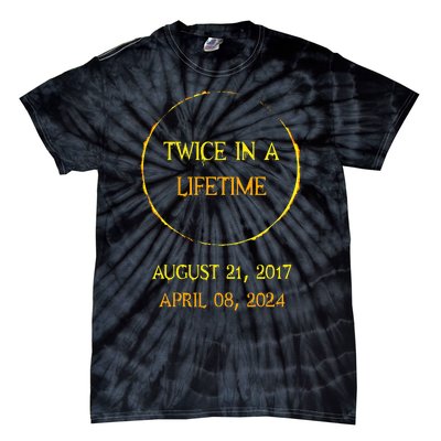 Solar Eclipse 04.08.24 Twice In Lifetime 2024 Solar Eclipse Tie-Dye T-Shirt