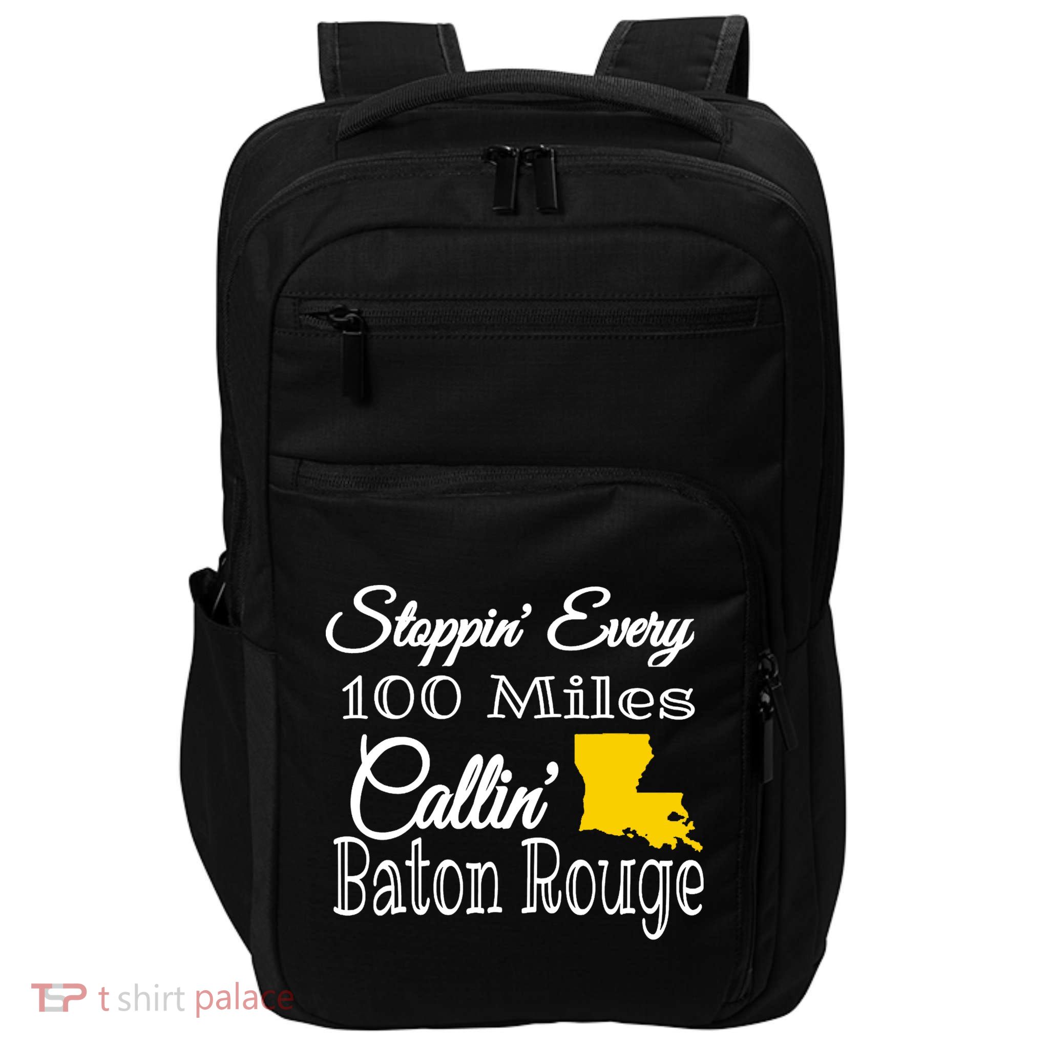 Stoppin Every 100 Miles Callin Baton Rouge Impact Tech Backpack