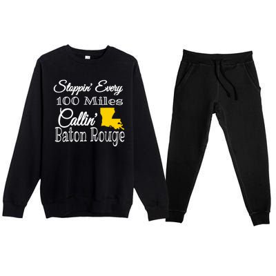 Stoppin Every 100 Miles Callin Baton Rouge Premium Crewneck Sweatsuit Set