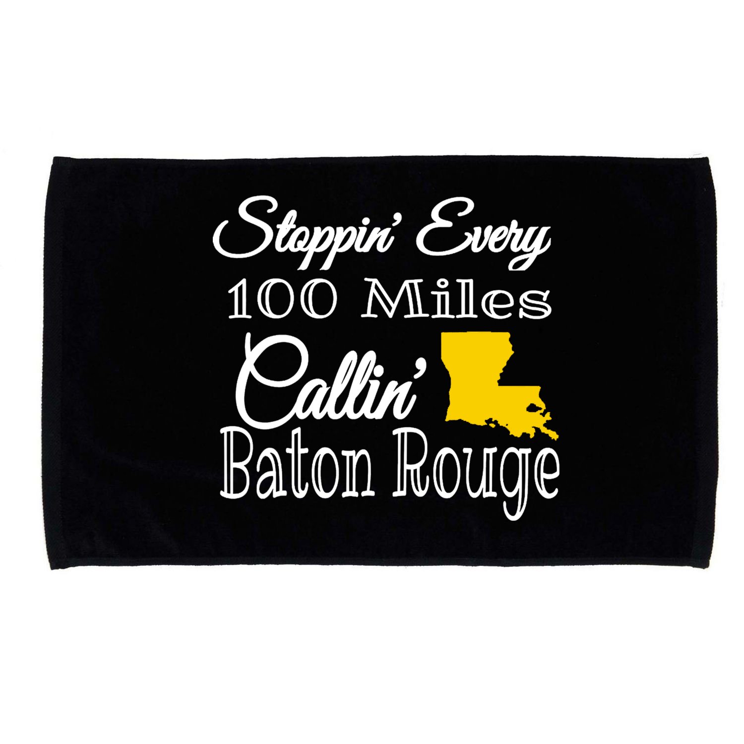 Stoppin Every 100 Miles Callin Baton Rouge Microfiber Hand Towel